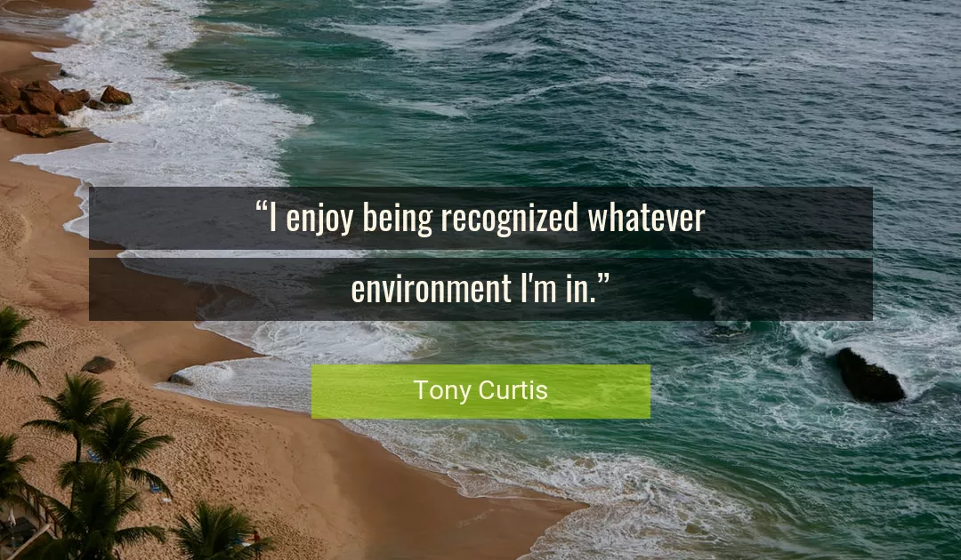 Quote About Whatever By Tony Curtis