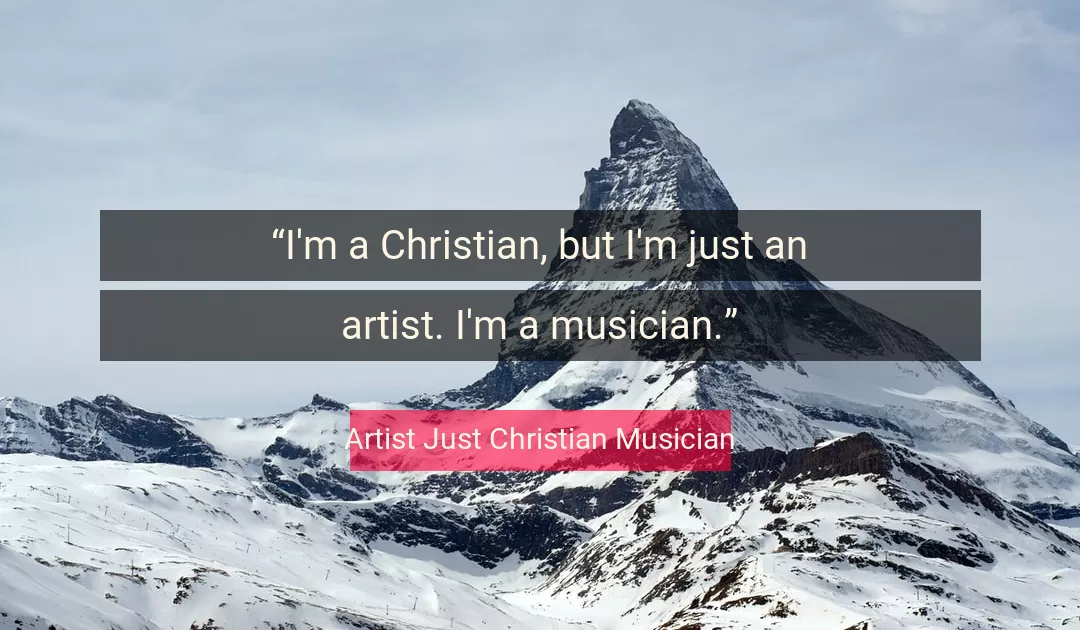 Quote About  By Artist Just Christian Musician
