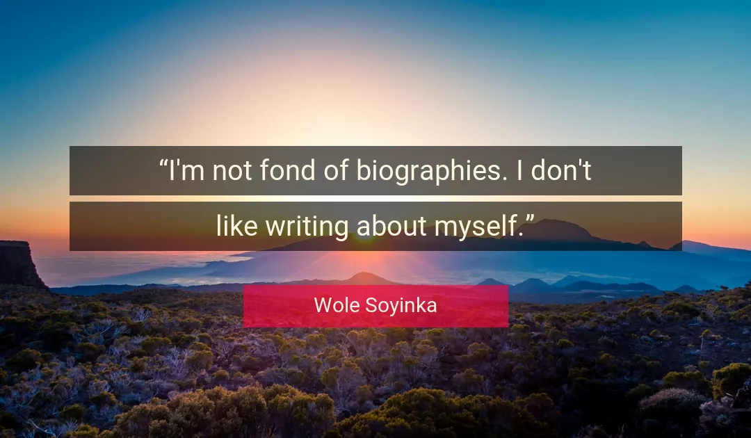 Quote About Myself By Wole Soyinka