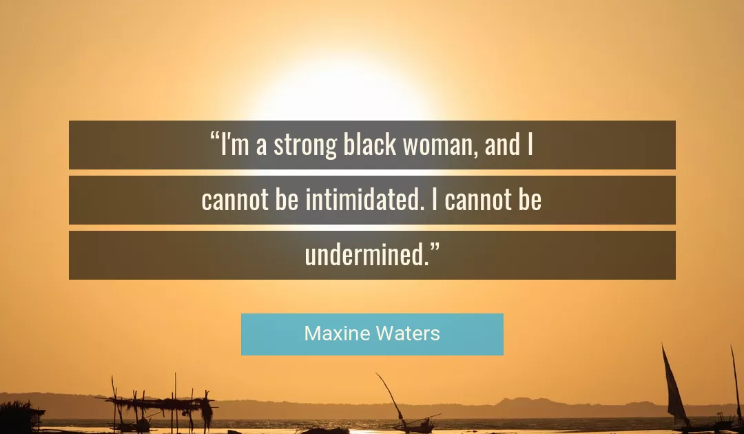 Quote About Woman By Maxine Waters