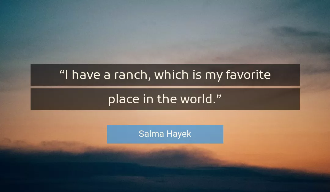 Quote About World By Salma Hayek
