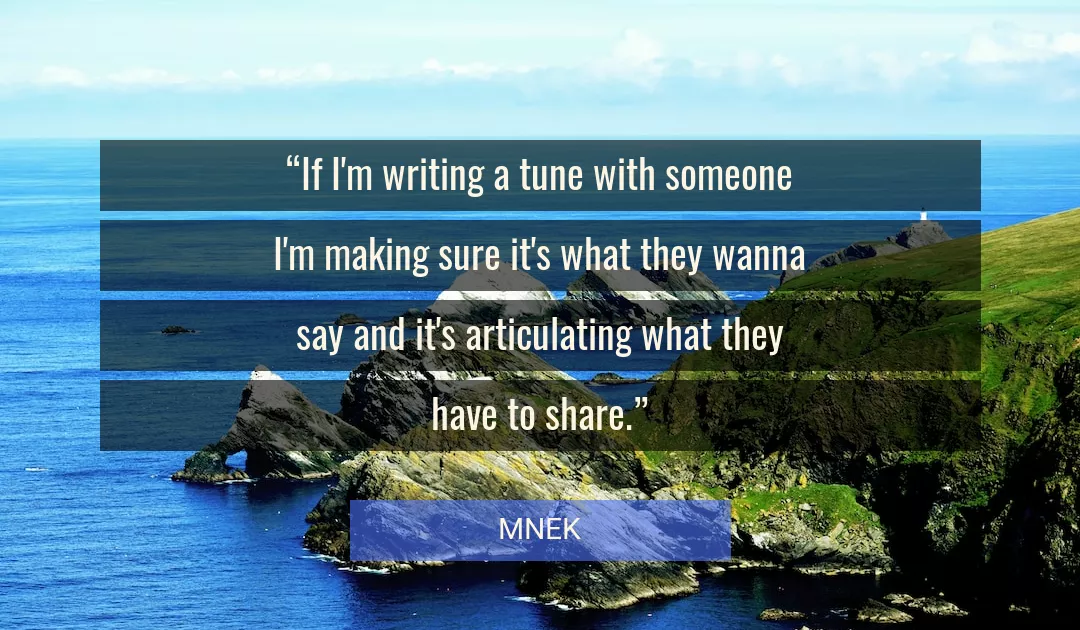 Quote About Writing By MNEK