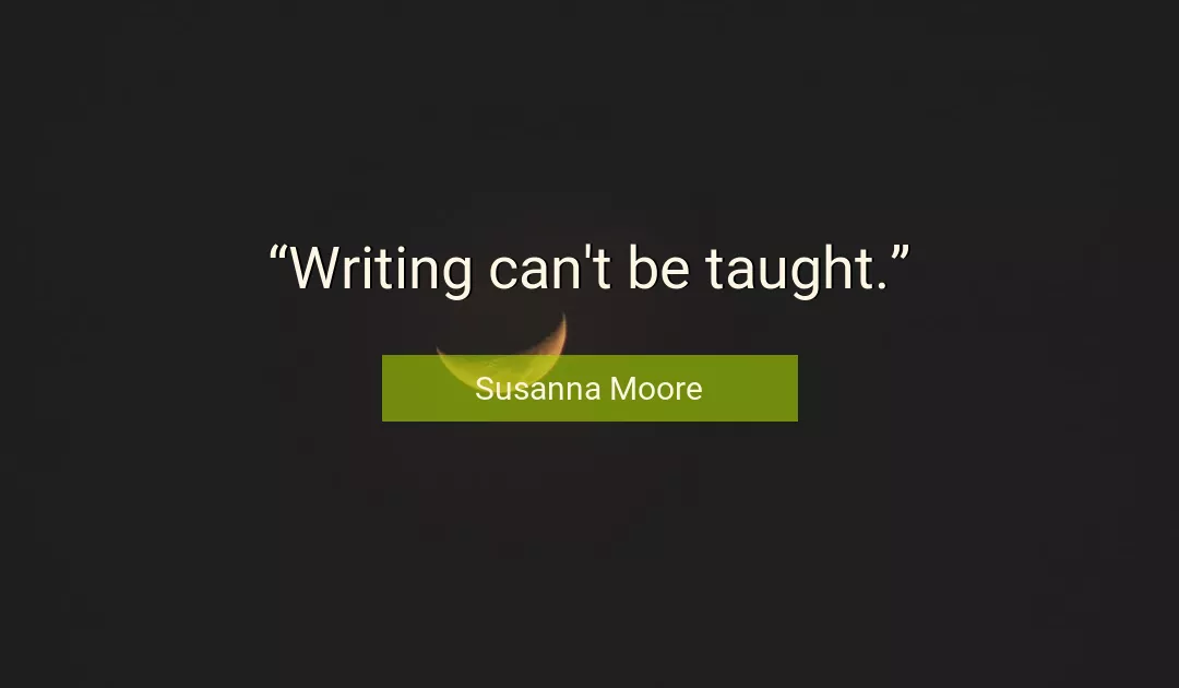 Quote About Writing By Susanna Moore