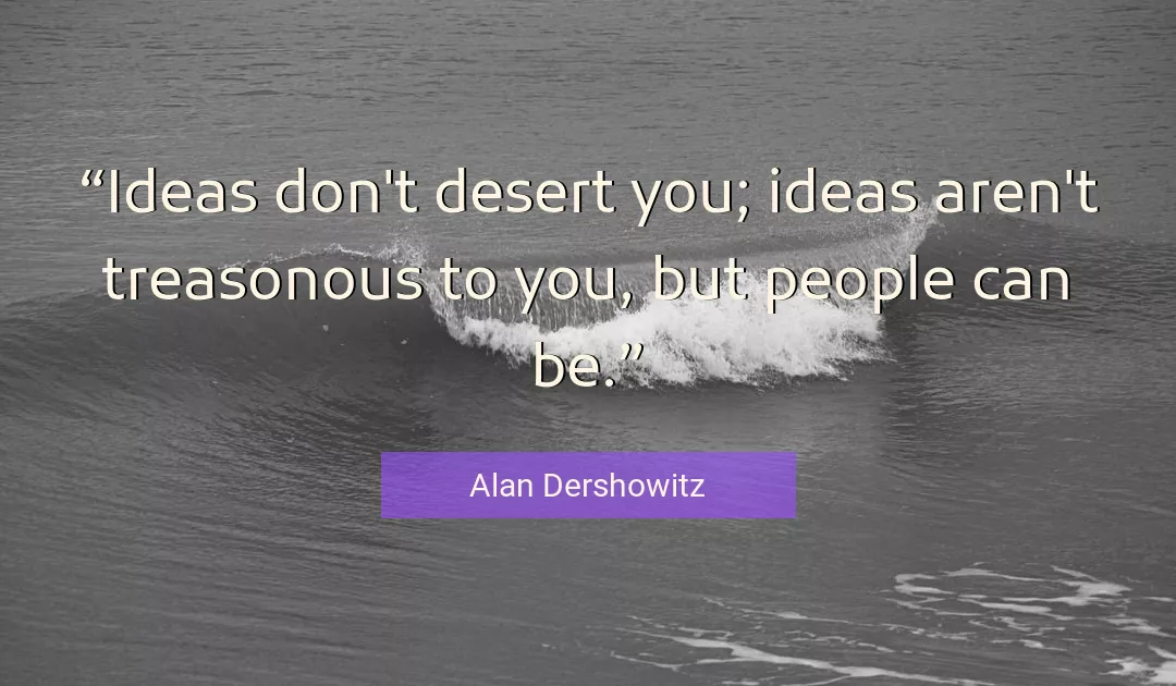 Quote About You By Alan Dershowitz