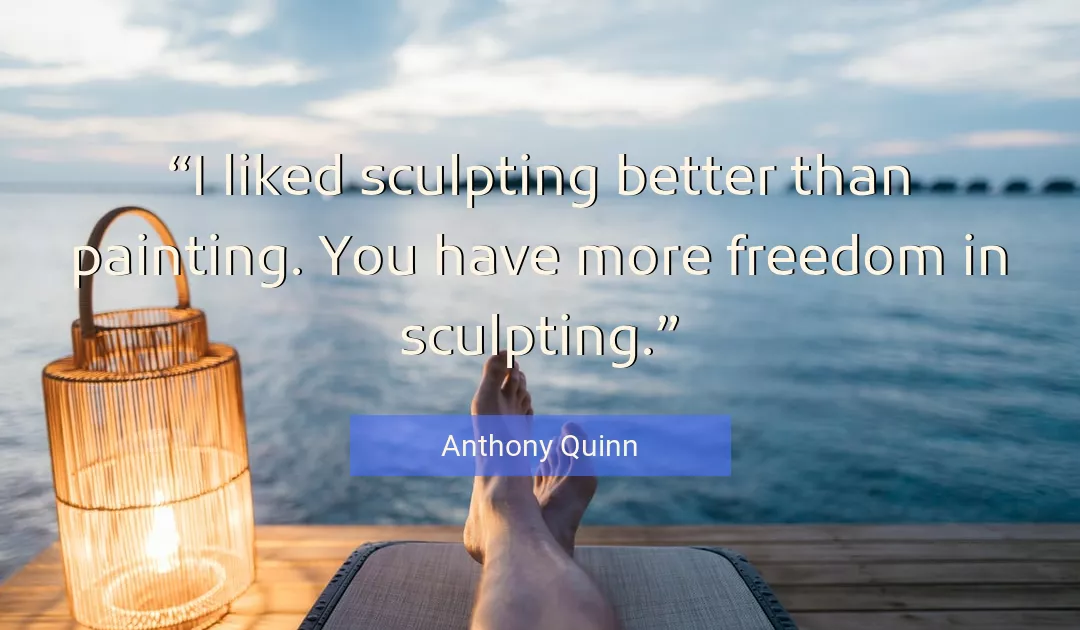 Quote About You By Anthony Quinn