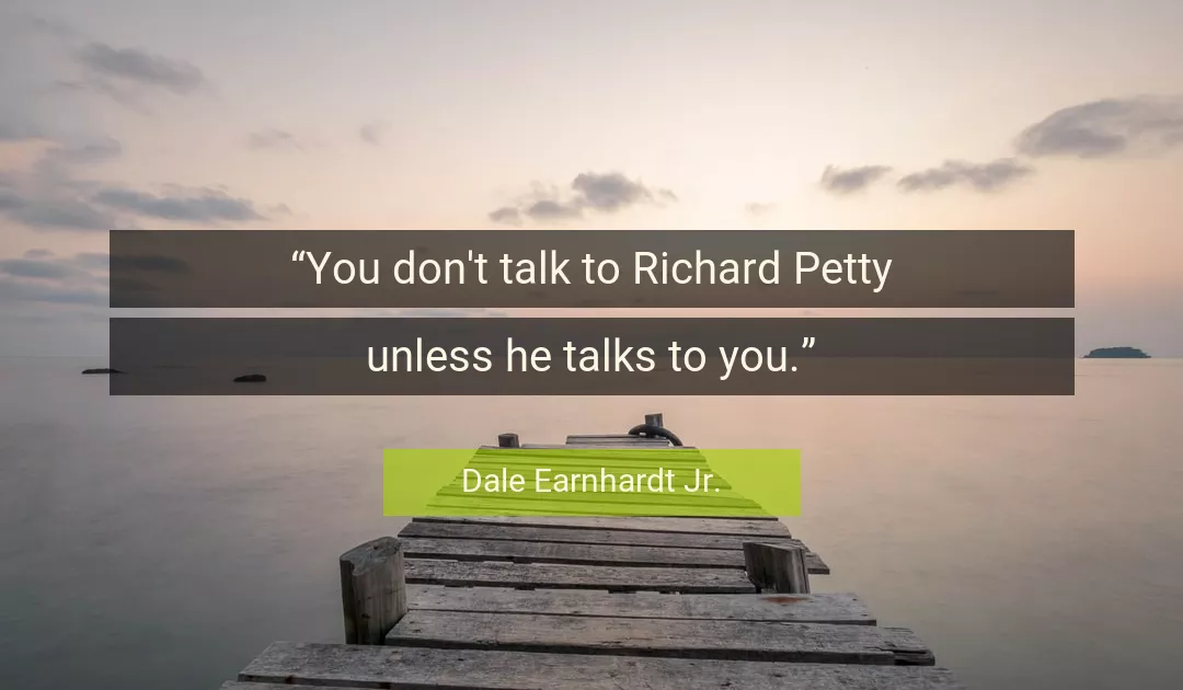 Quote About You By Dale Earnhardt Jr.