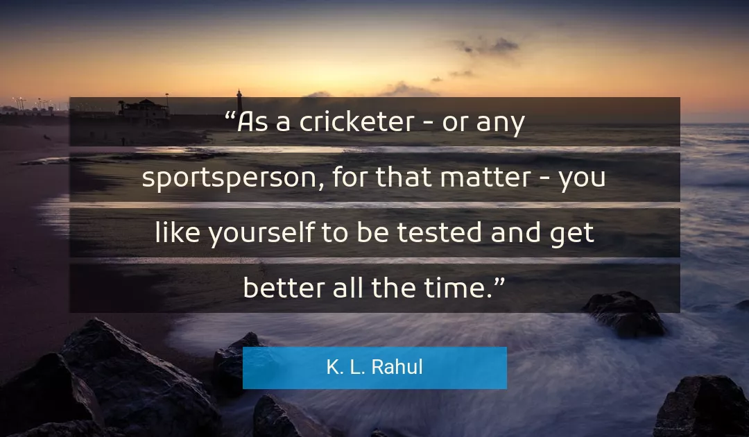 Quote About You By K. L. Rahul