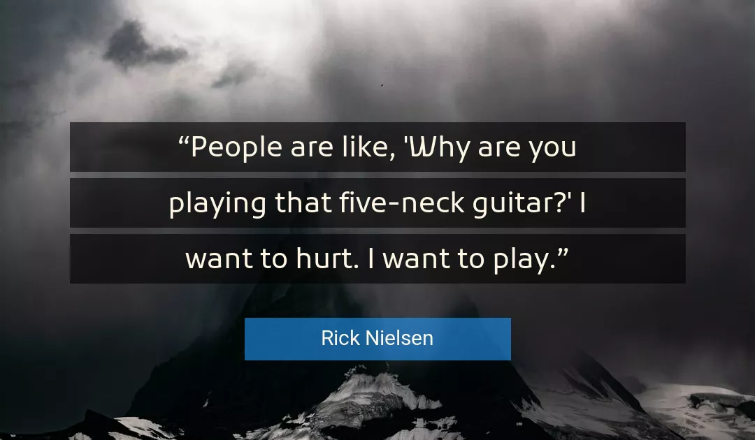 Quote About You By Rick Nielsen