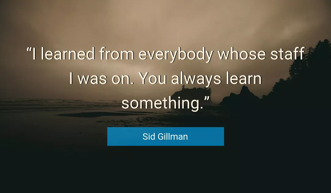 Quote About You By Sid Gillman