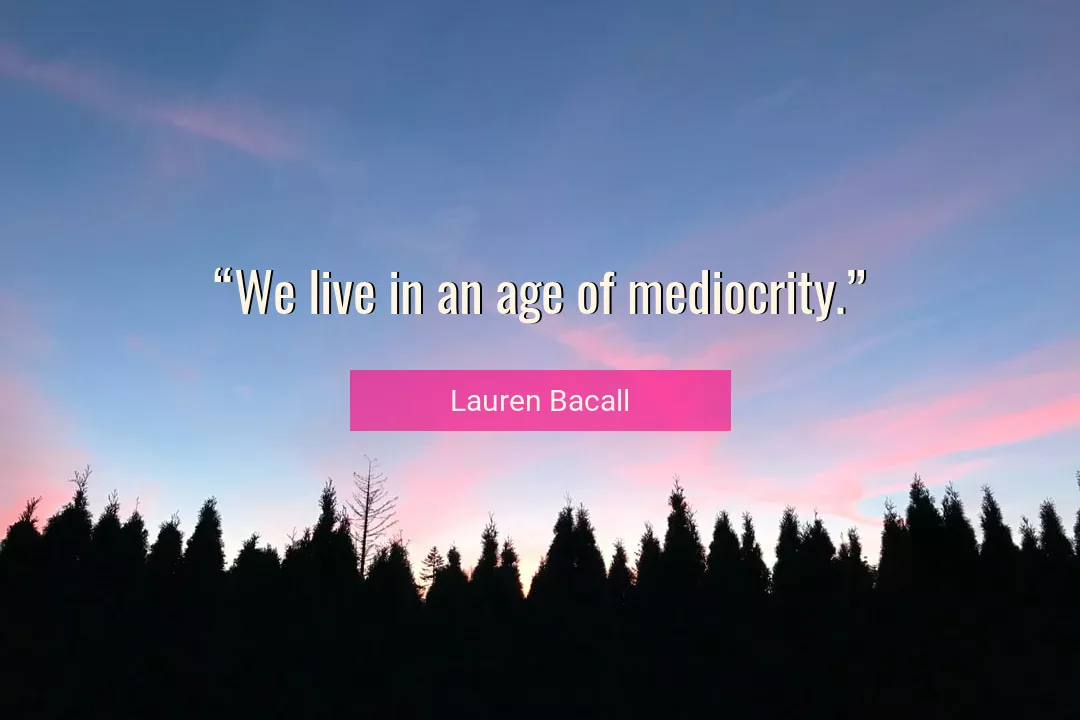 Quote About Age By Lauren Bacall