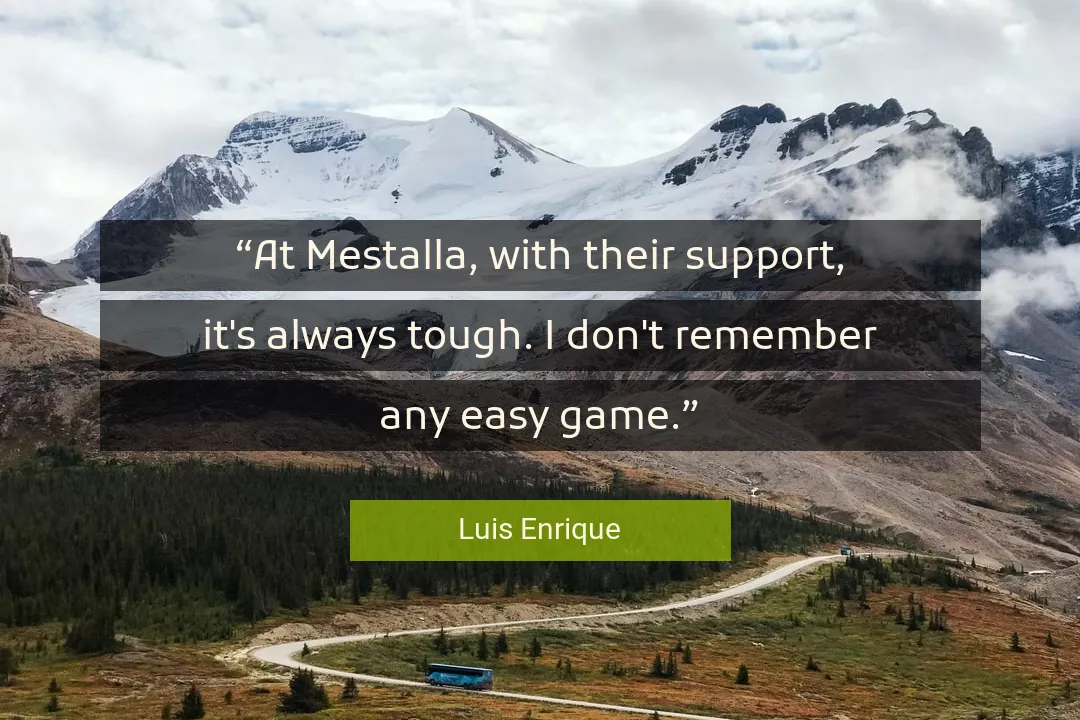 Quote About Always By Luis Enrique