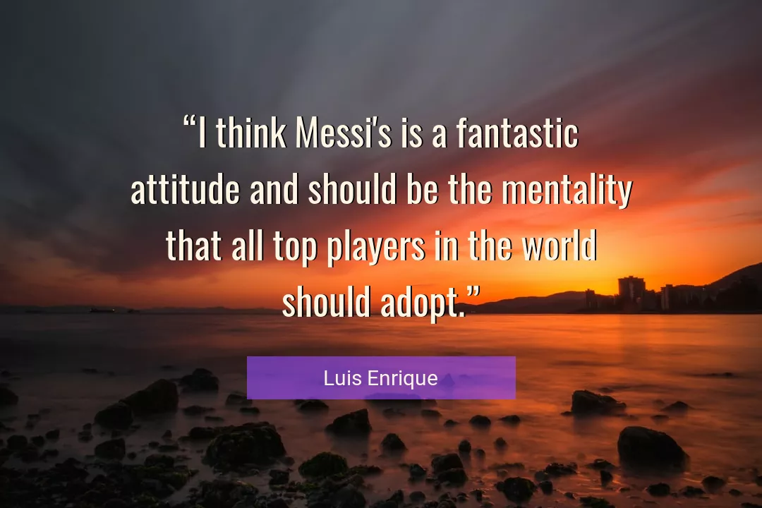 Quote About Attitude By Luis Enrique