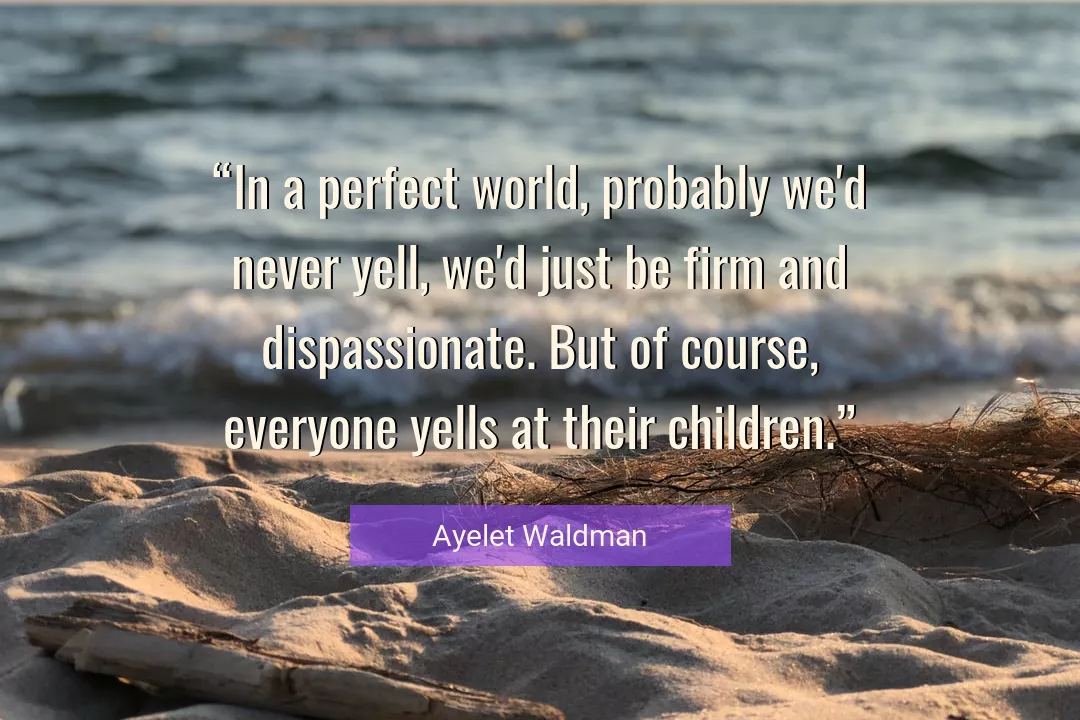 Quote About World By Ayelet Waldman