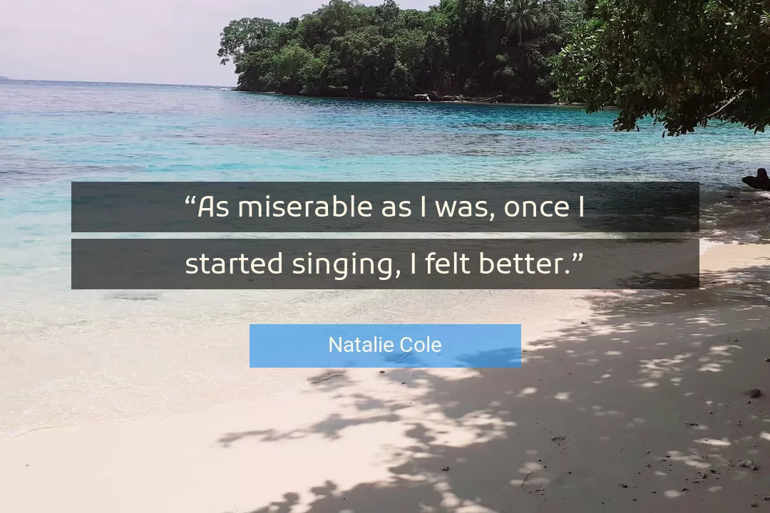 Quote About Better By Natalie Cole