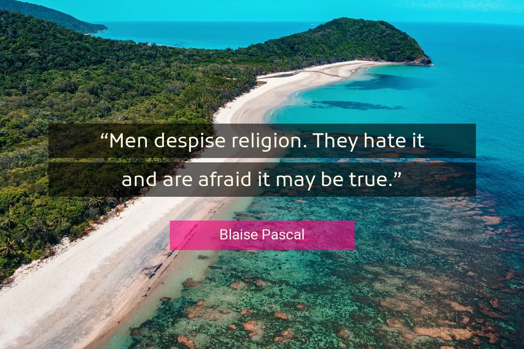 Quote About Religion By Blaise Pascal