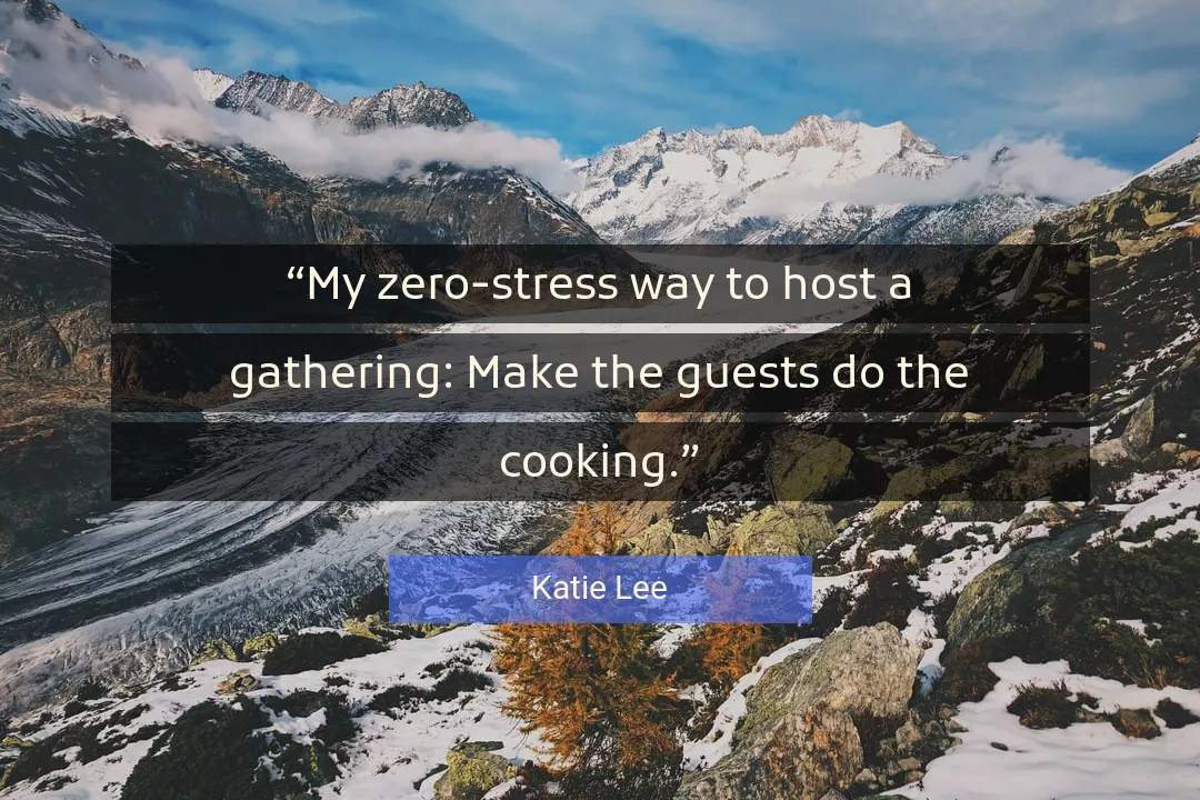 Quote About Cooking By Katie Lee
