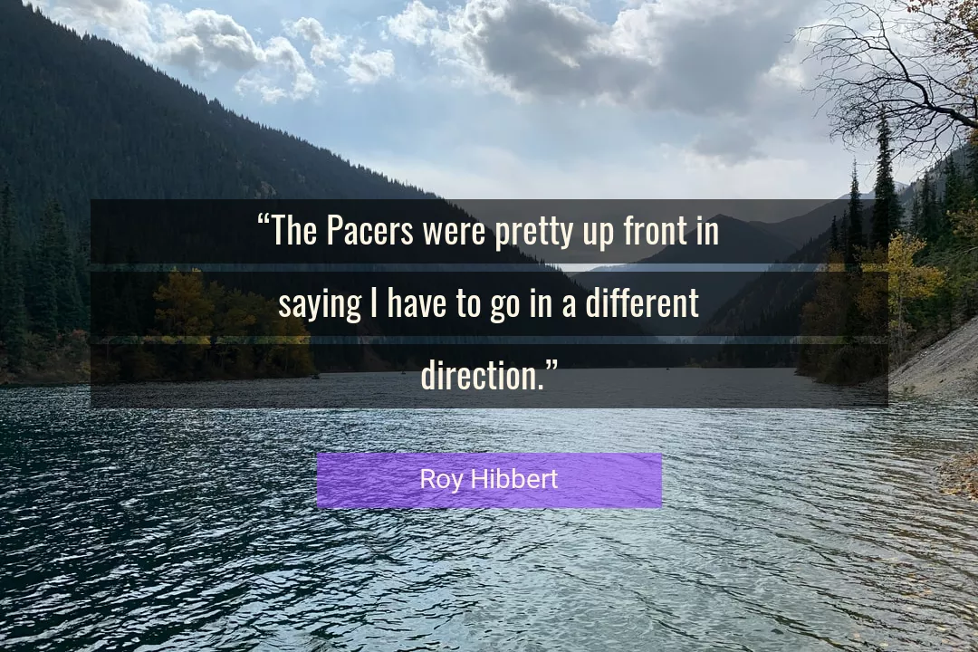 Quote About Direction By Roy Hibbert