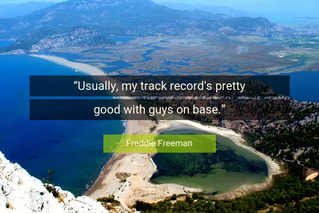 Quote About Good By Freddie Freeman