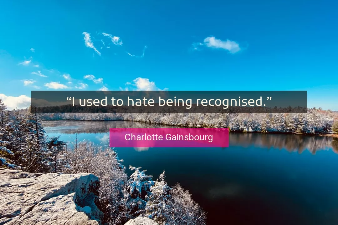 Quote About Hate By Charlotte Gainsbourg