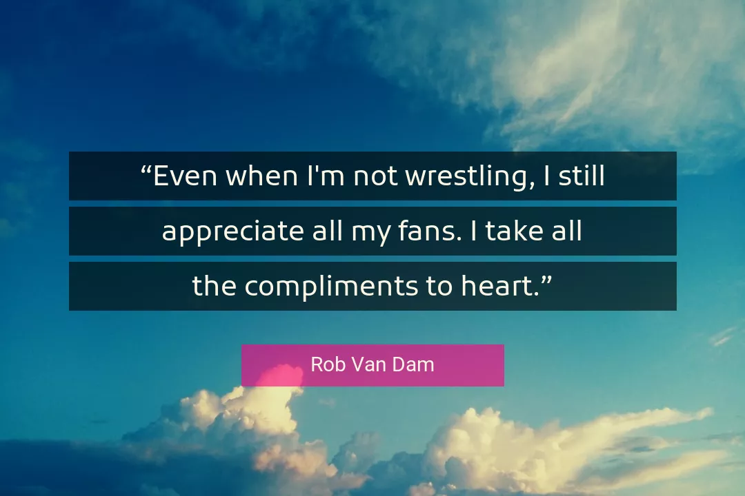 Quote About Heart By Rob Van Dam