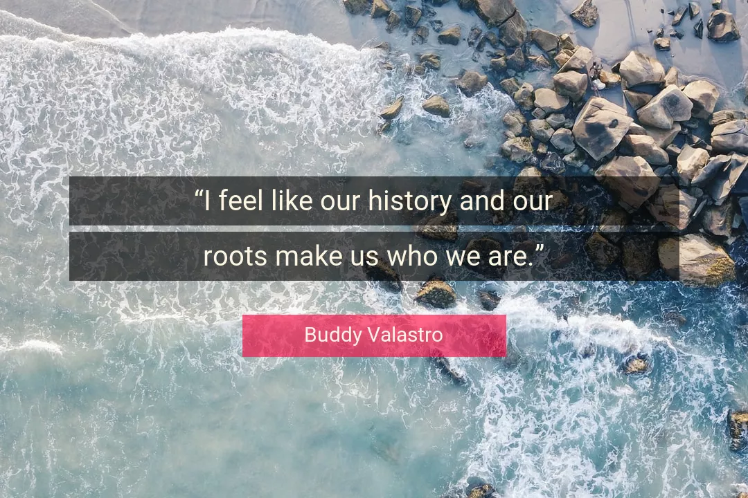 Quote About History By Buddy Valastro