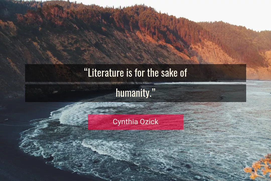 Quote About Humanity By Cynthia Ozick