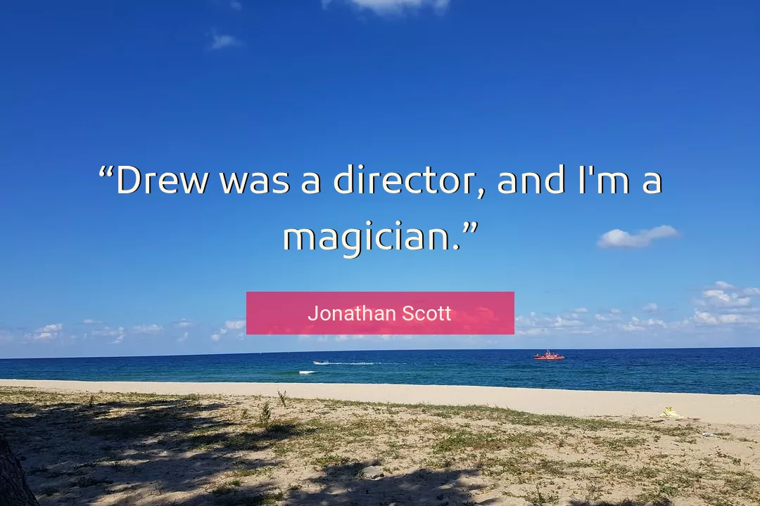 Quote About Director By Jonathan Scott