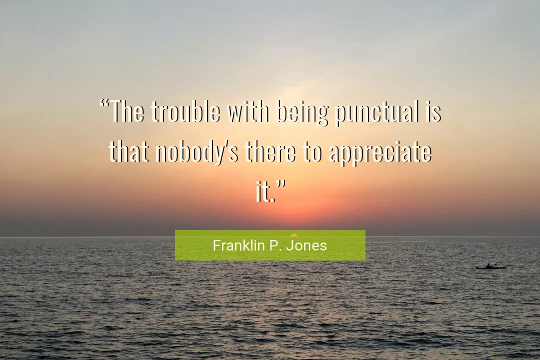 Quote About Nobody By Franklin P. Jones