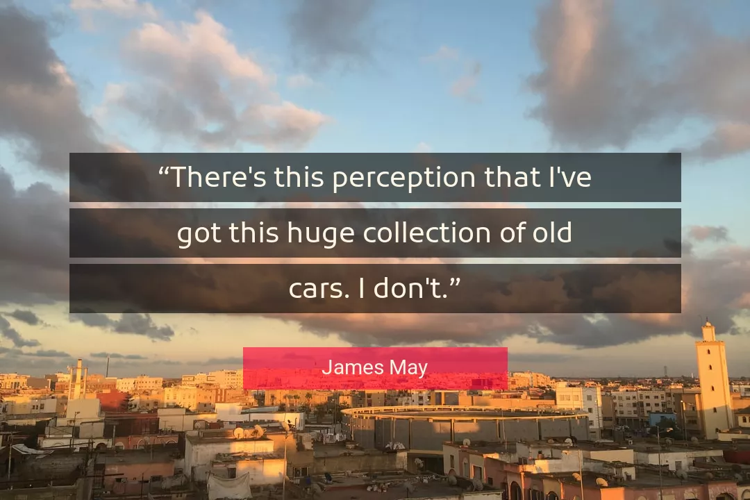 Quote About Old By James May