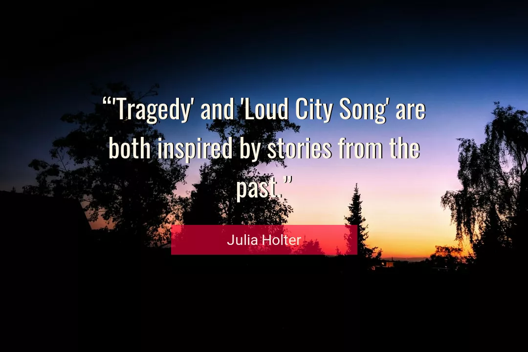 Quote About Past By Julia Holter
