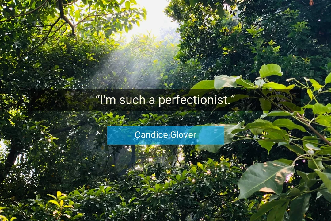 Quote About Perfectionist By Candice Glover