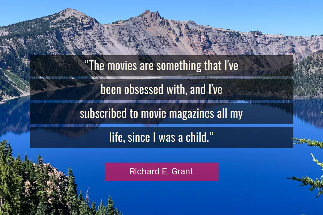 Quote About Life By Richard E. Grant