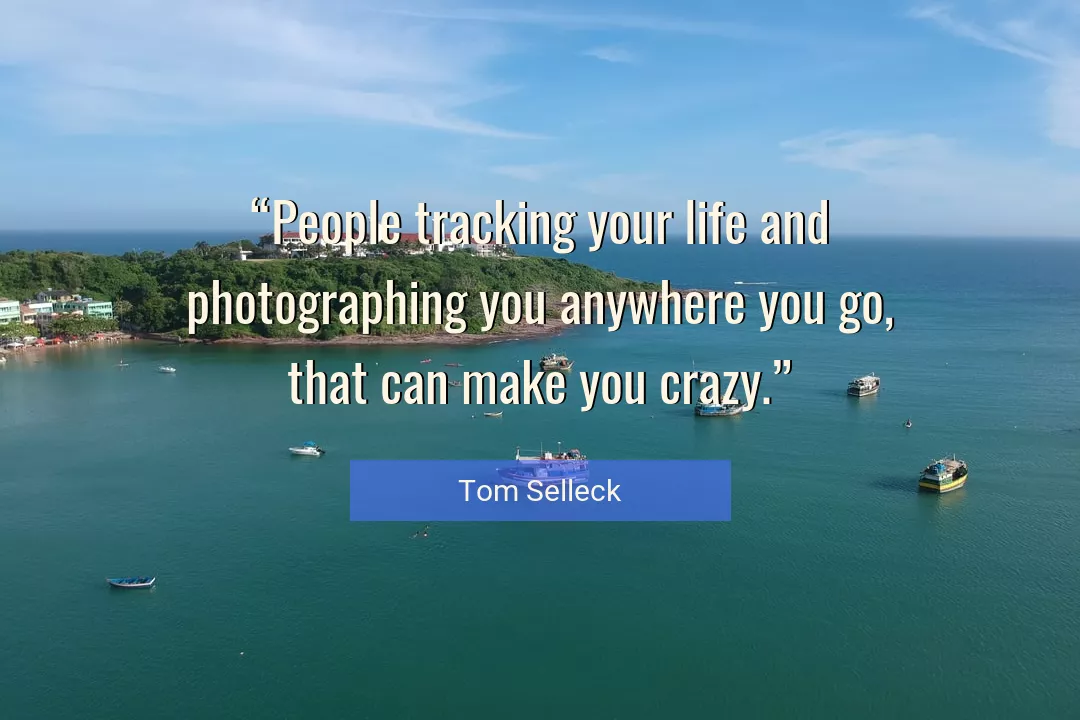 Quote About Life By Tom Selleck