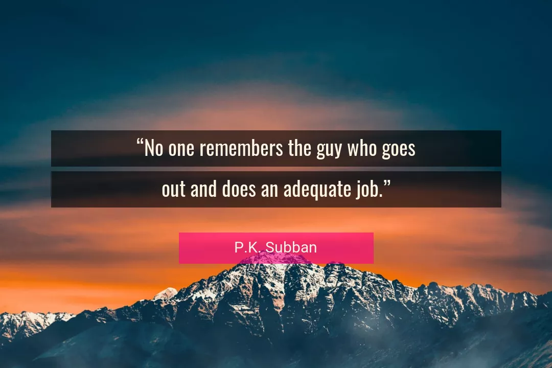 Quote About Who By P.K. Subban