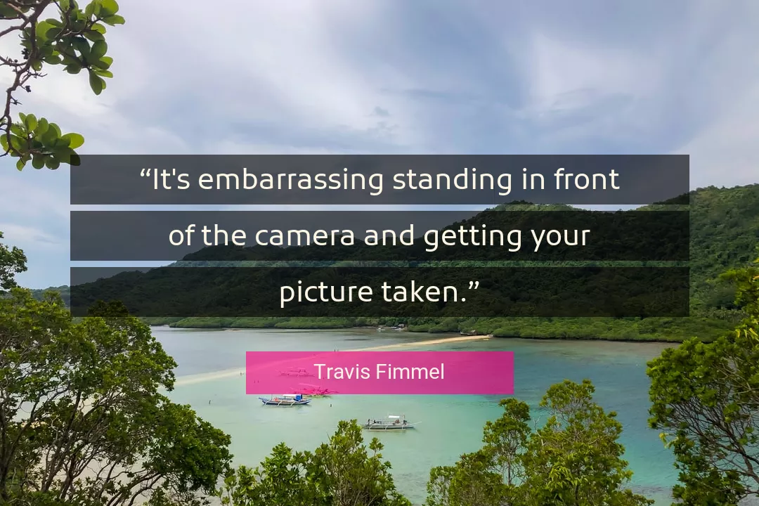 Quote About Your By Travis Fimmel