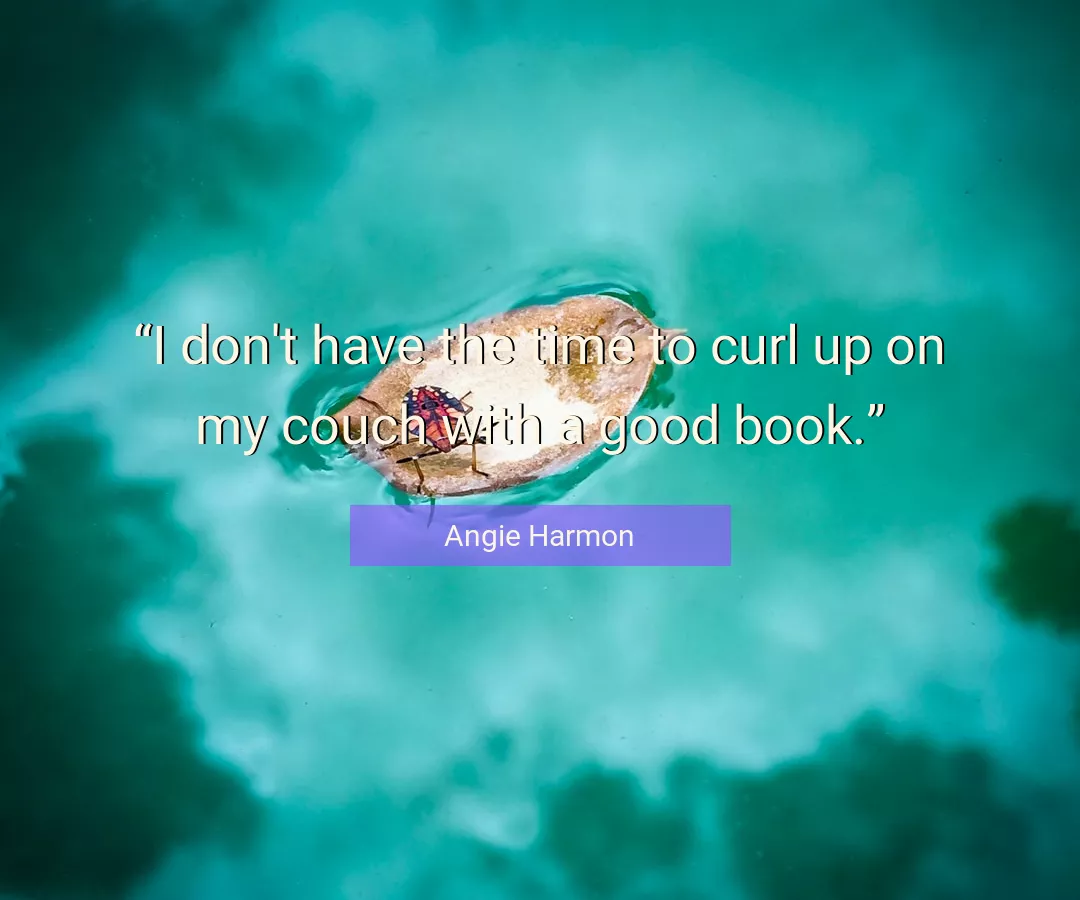 Quote About Good By Angie Harmon
