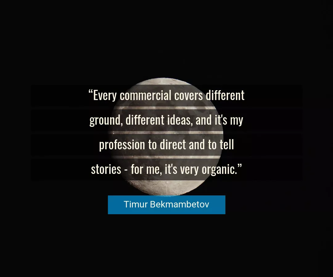 Quote About Me By Timur Bekmambetov