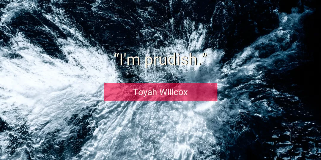 Quote About  By Toyah Willcox