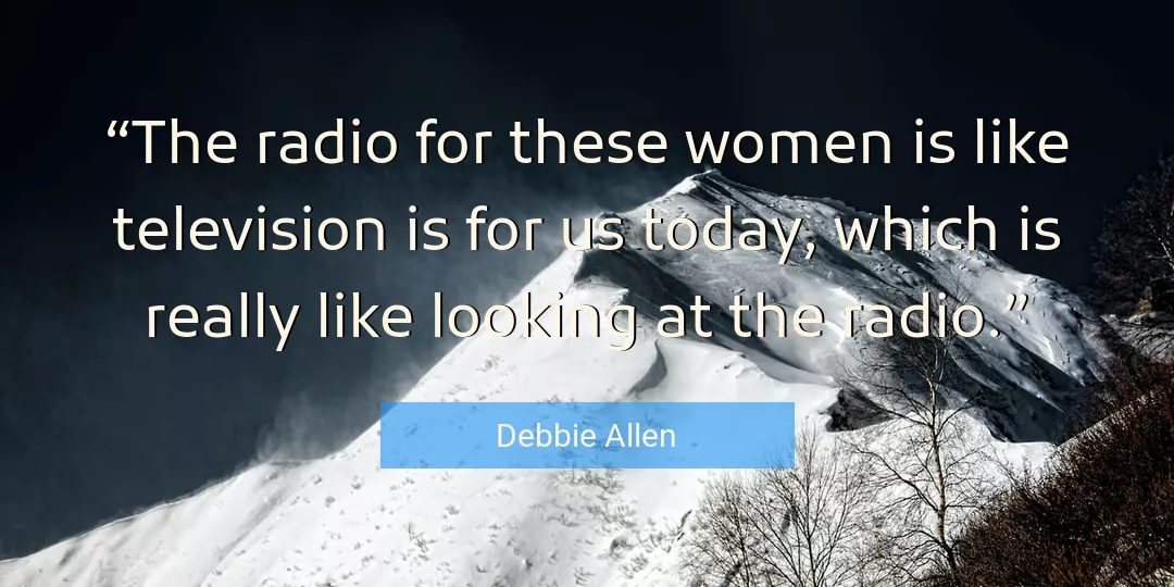 Quote About Today By Debbie Allen