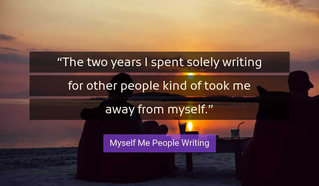 Quote About  By Myself Me People Writing