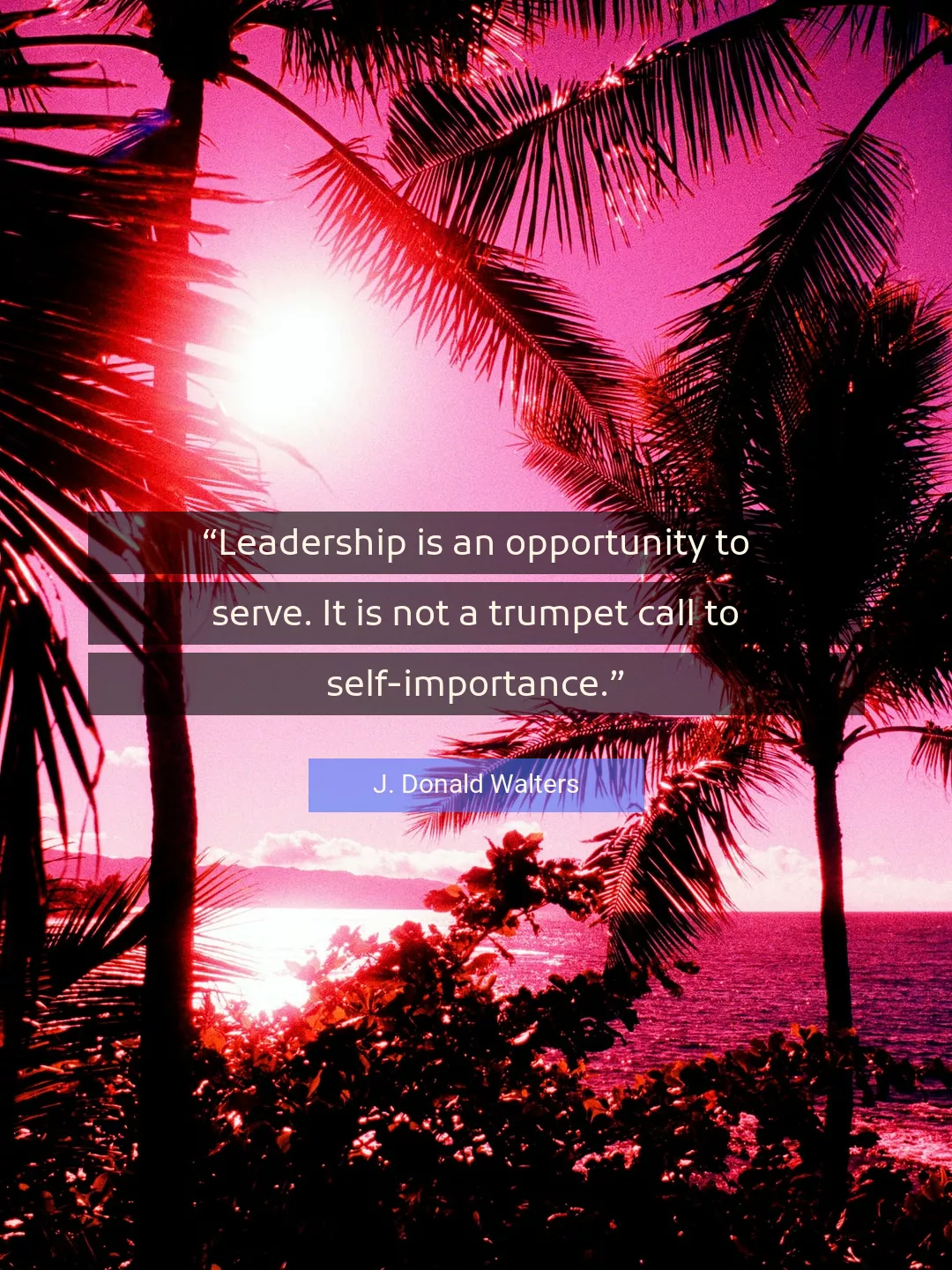 Quote About Leadership By J. Donald Walters
