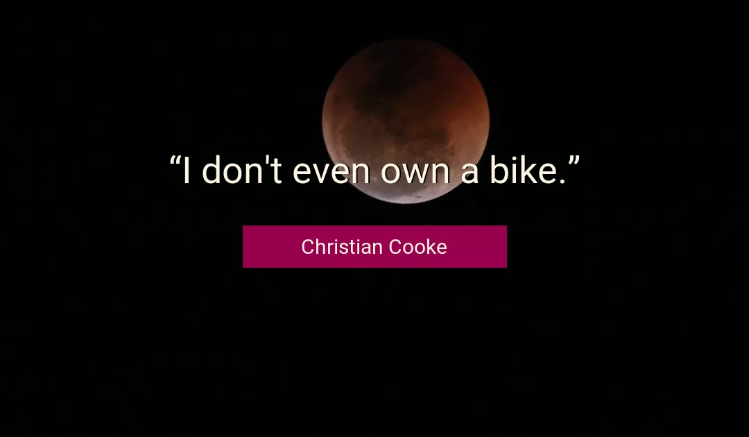 Quote About Bike By Christian Cooke