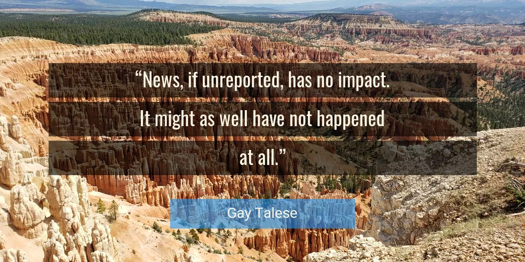 Quote About News By Gay Talese