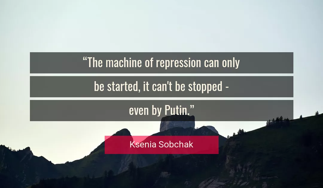 Quote About Only By Ksenia Sobchak