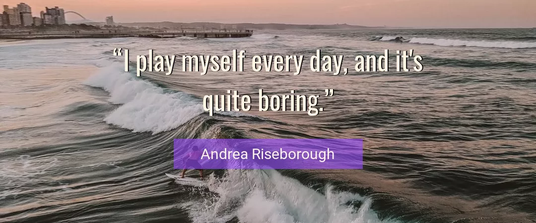 Quote About Myself By Andrea Riseborough