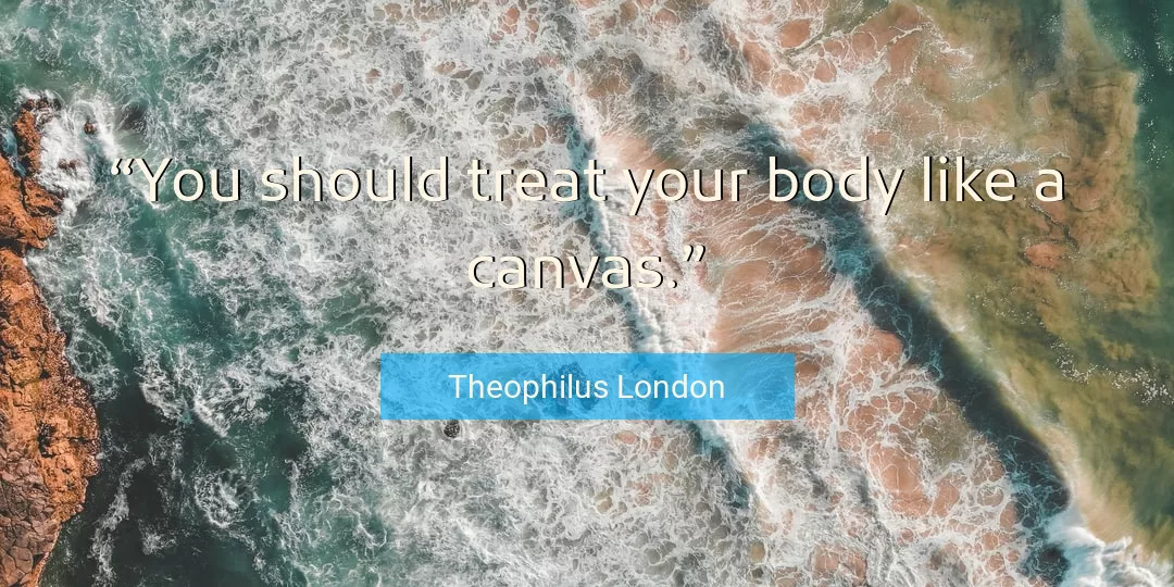 Quote About You By Theophilus London