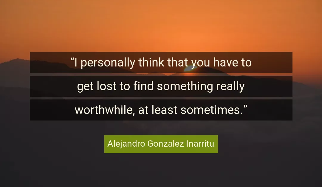 Quote About You By Alejandro Gonzalez Inarritu