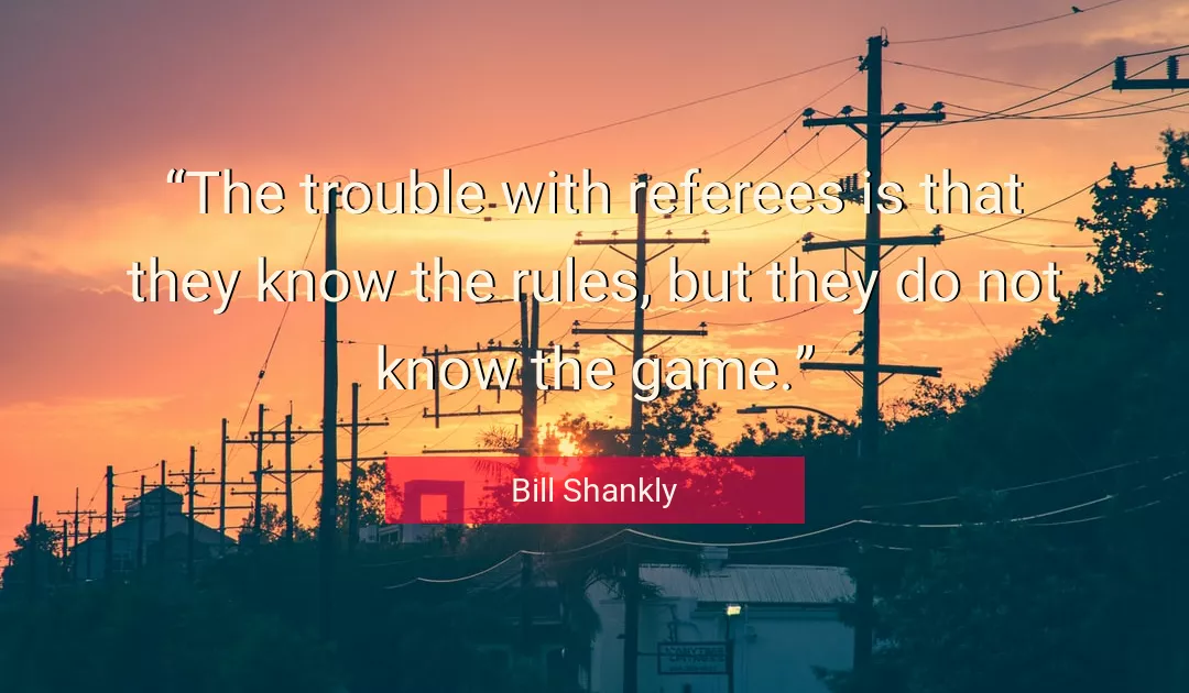 Quote About Game By Bill Shankly