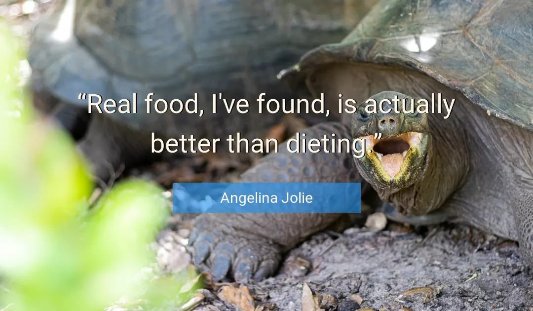 Quote About Food By Angelina Jolie