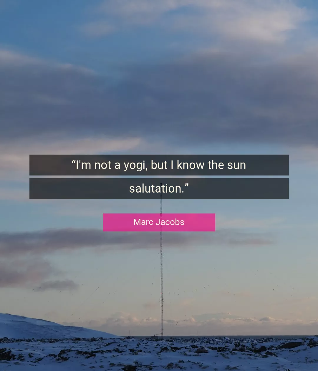 Quote About Sun By Marc Jacobs